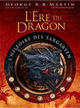 Game Of Thrones : L'Ere du Dragon, l'histoire des Targaryen