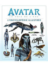 Avatar, la voie de l'eau : l'encyclopédie illustrée