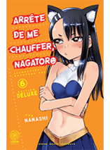 Arrête de me chauffer, Nagatoro : Tome 6 - Edition Deluxe