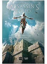Les Secrets d'Assassin's Creed (De 2007 à 2014 : L'Envol) - édition first print