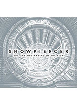 Snowpiercer : The Art And Making Of The Film – Artbook édition limitée