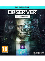Observer : System Redux - édition day One