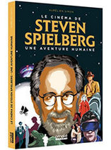 Le cinéma de Steven Spielberg : Une aventure humaine