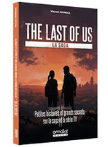 The Last of Us : Petites histoires et grands secrets sur la saga