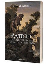The Witcher, un monde de légendes : romans, jeux vidéo, séries