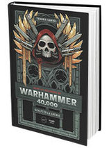 Warhammer 40.000 - Sculpter la guerre : Dans les méandres de Warhammer 40k