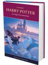 La saga Harry Potter, la magie de la narration - Edition First Print