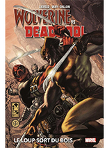 Wolverine Vs. Deadpool : Le loup sort du bois