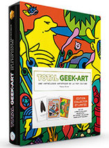 Total Geek-Art : Une anthologie de la Pop Culture – artbook édition collector